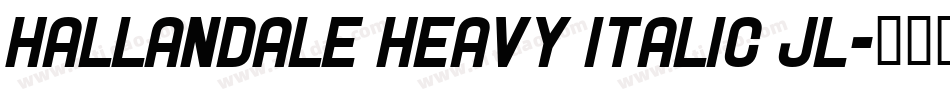 Hallandale Heavy Italic JL字体转换